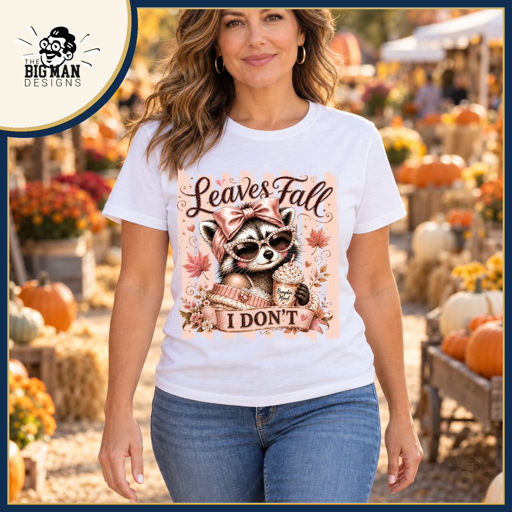Leaves Fall I Dont Raccoon: white shirt worn at an autumn market