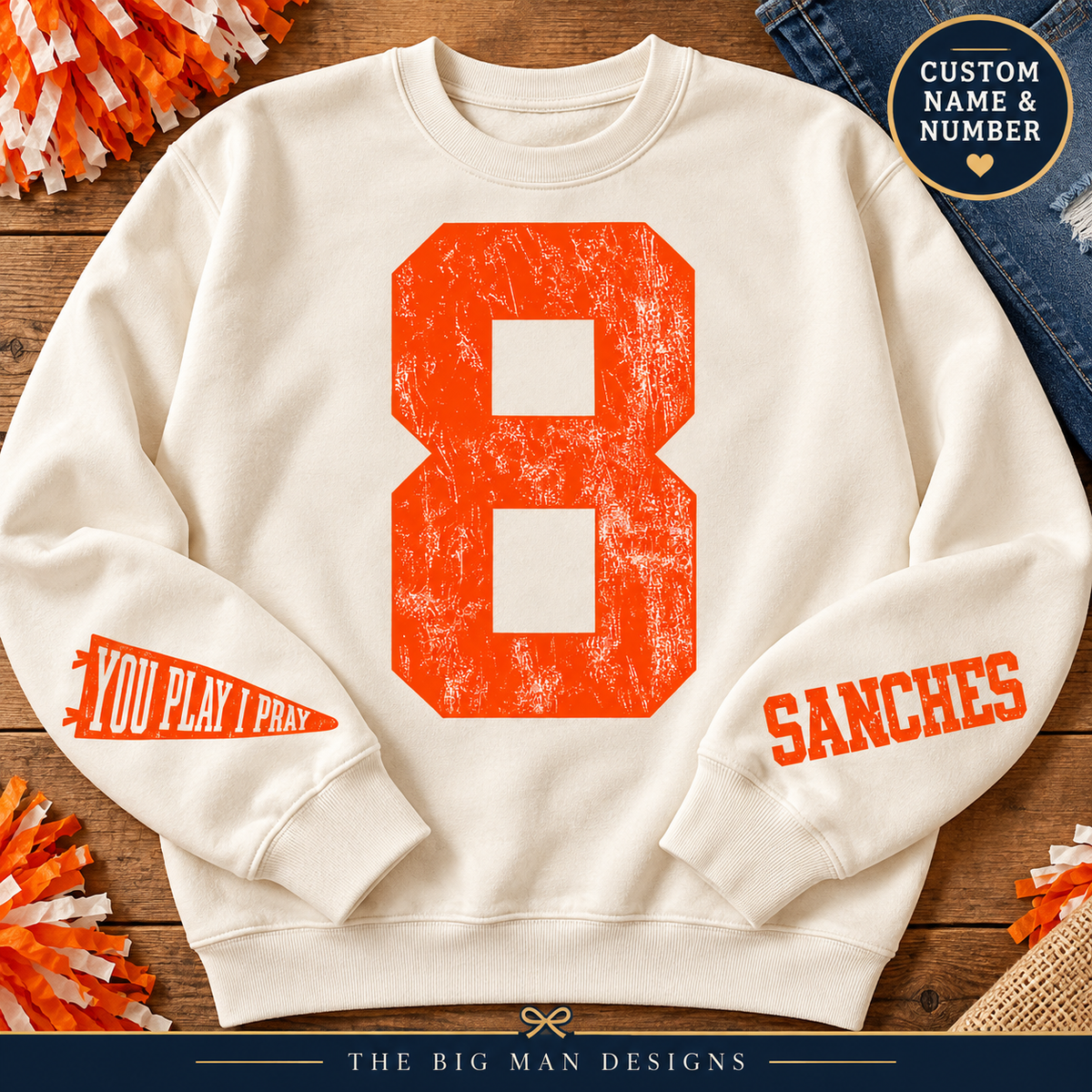 Natural personalized sweatshirt with distressed orange number 8, YOU PLAY I PRAY pennant on right sleeve and sample SANCHES name on left sleeve. Custom name and number available.