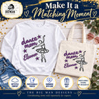 Dance Mom Eleanor design on coordinating sweatshirt and tote, sold separately by request