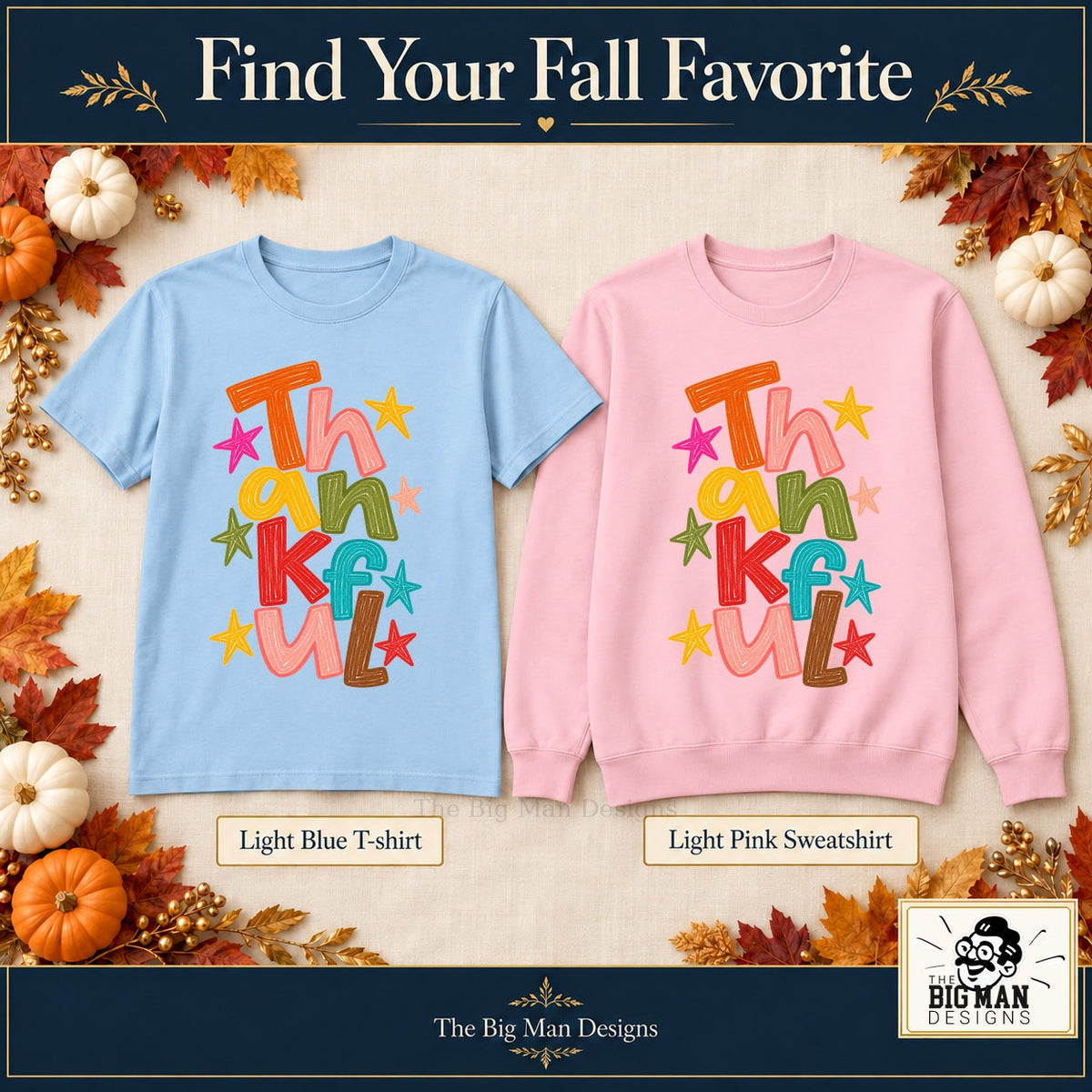 Thankful Colorful Letters front design on a Light Blue T-shirt and Light Pink sweatshirt, The Big Man Designs branded color mockup