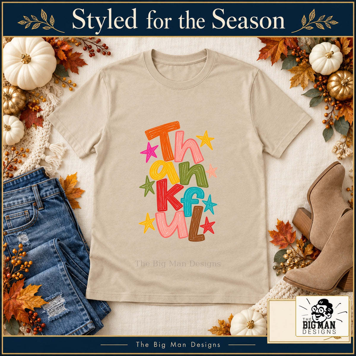 Thankful colorful letters Thanksgiving design. Natural T-shirt styled with fall boutique accessories. The Big Man Designs.