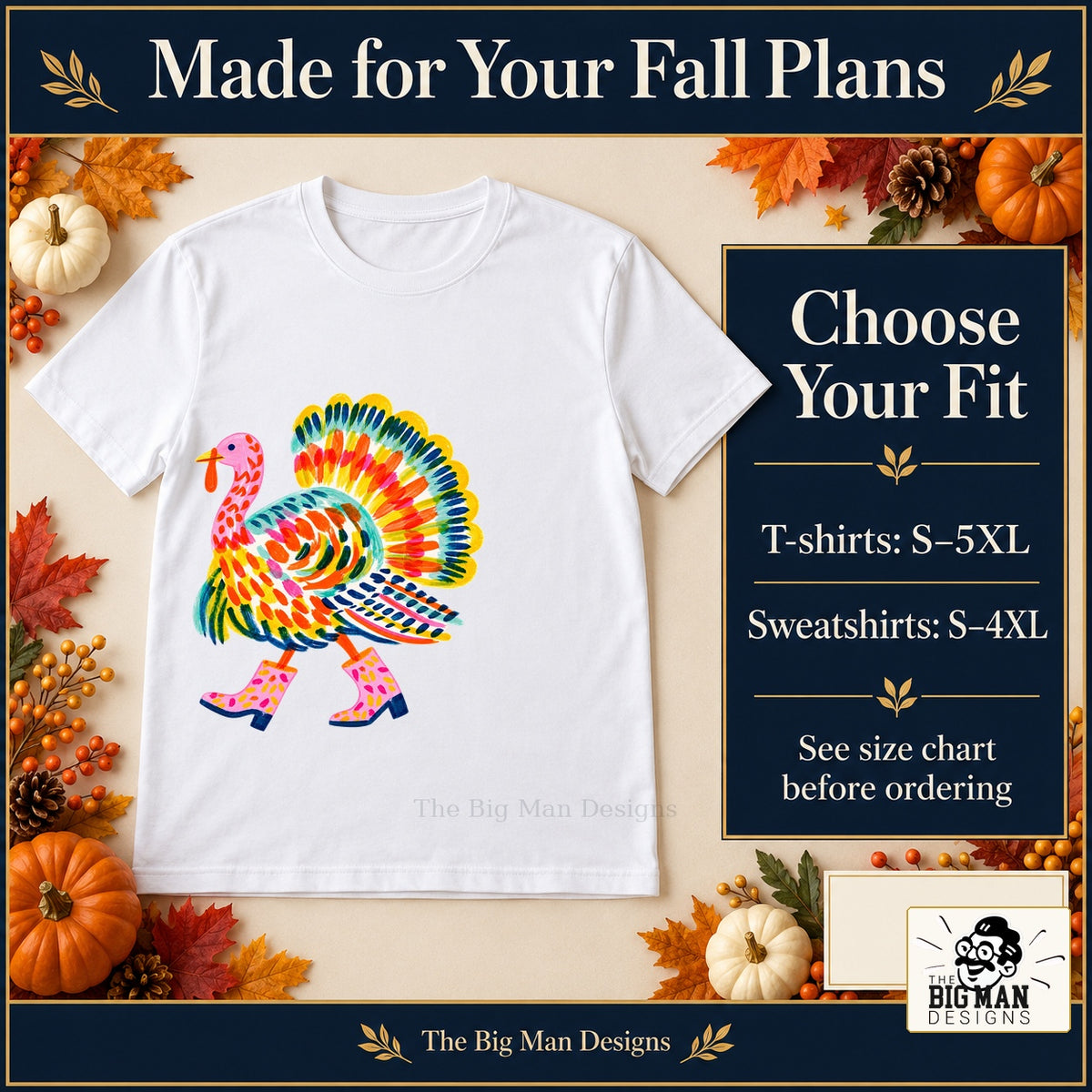 Colorful Turkey Pink Boots Thanksgiving design. White T-shirt with T-shirt sizes S–5XL and sweatshirt sizes S–4XL. The Big Man Designs.
