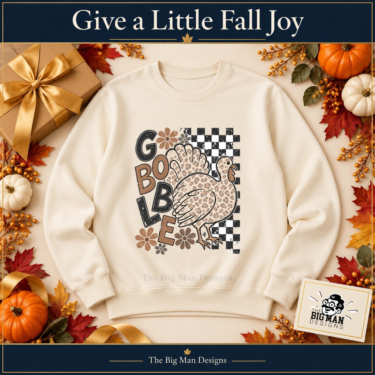 Gobble Leopard Turkey Thanksgiving design. Natural sweatshirt styled as a Thanksgiving gift. The Big Man Designs.