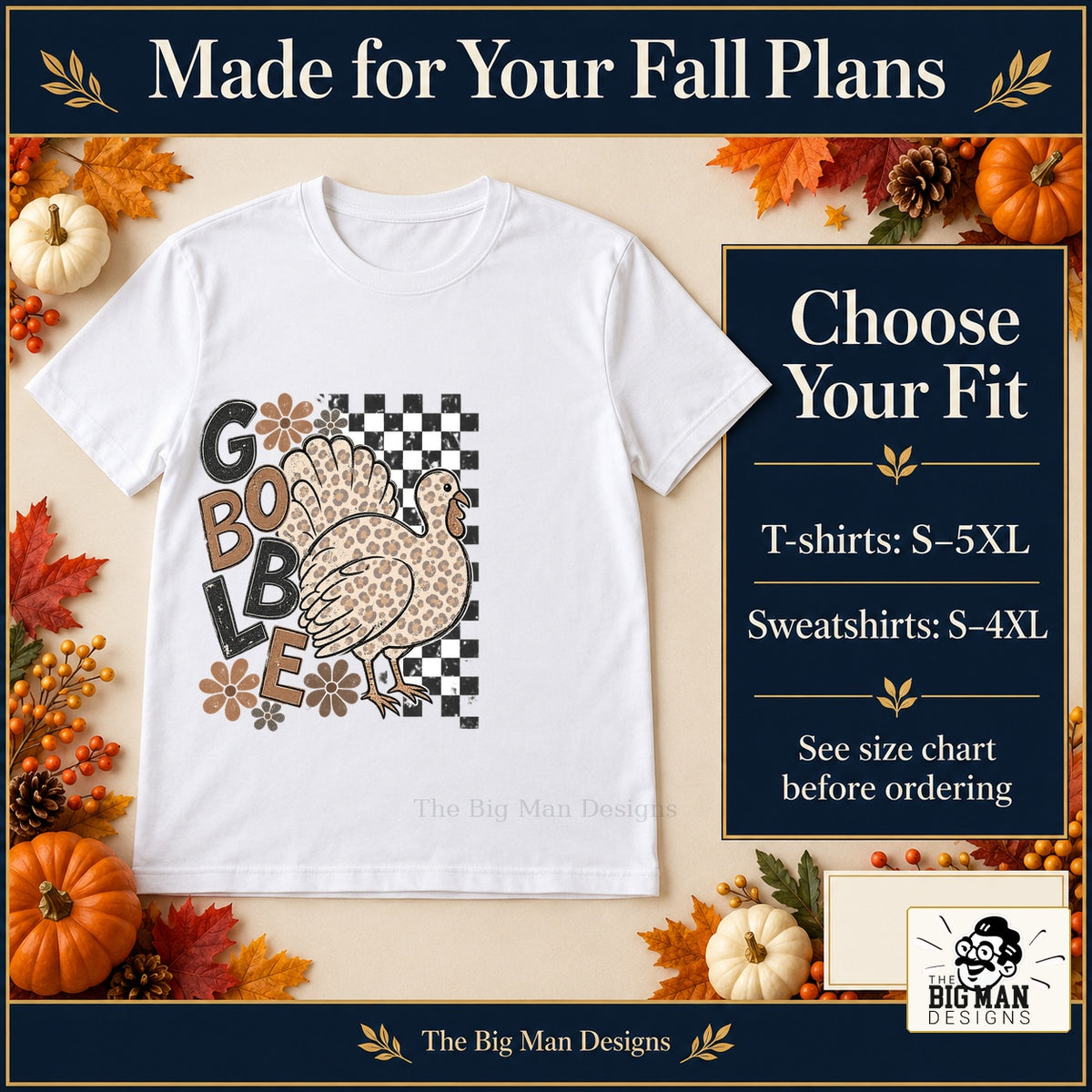 Gobble Leopard Turkey Thanksgiving design. White T-shirt with T-shirt sizes S–5XL and sweatshirt sizes S–4XL. The Big Man Designs.