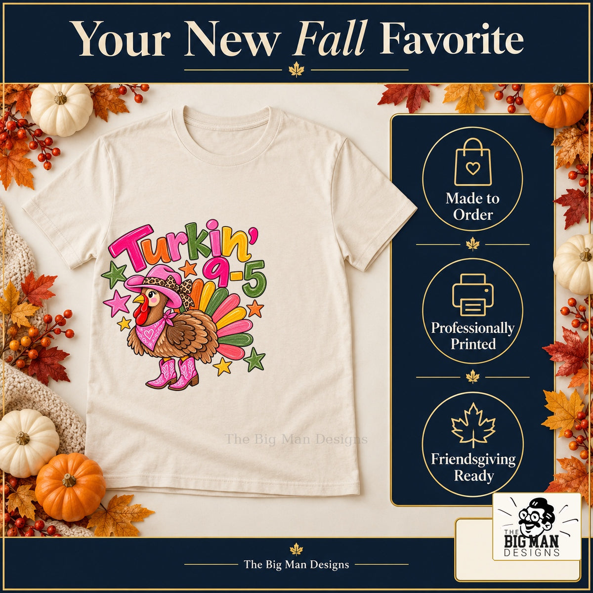 Turkin 9 to 5 Thanksgiving design. Natural T-shirt with made-to-order and professional-printing benefit badges. The Big Man Designs.