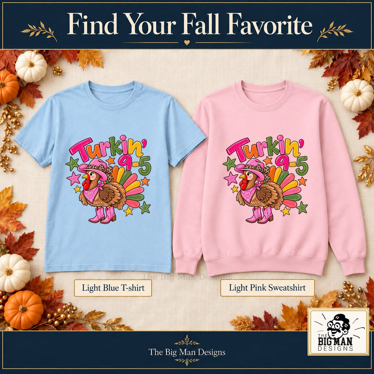 Turkin 9 to 5 front design on a Light Blue T-shirt and Light Pink sweatshirt, The Big Man Designs branded color mockup