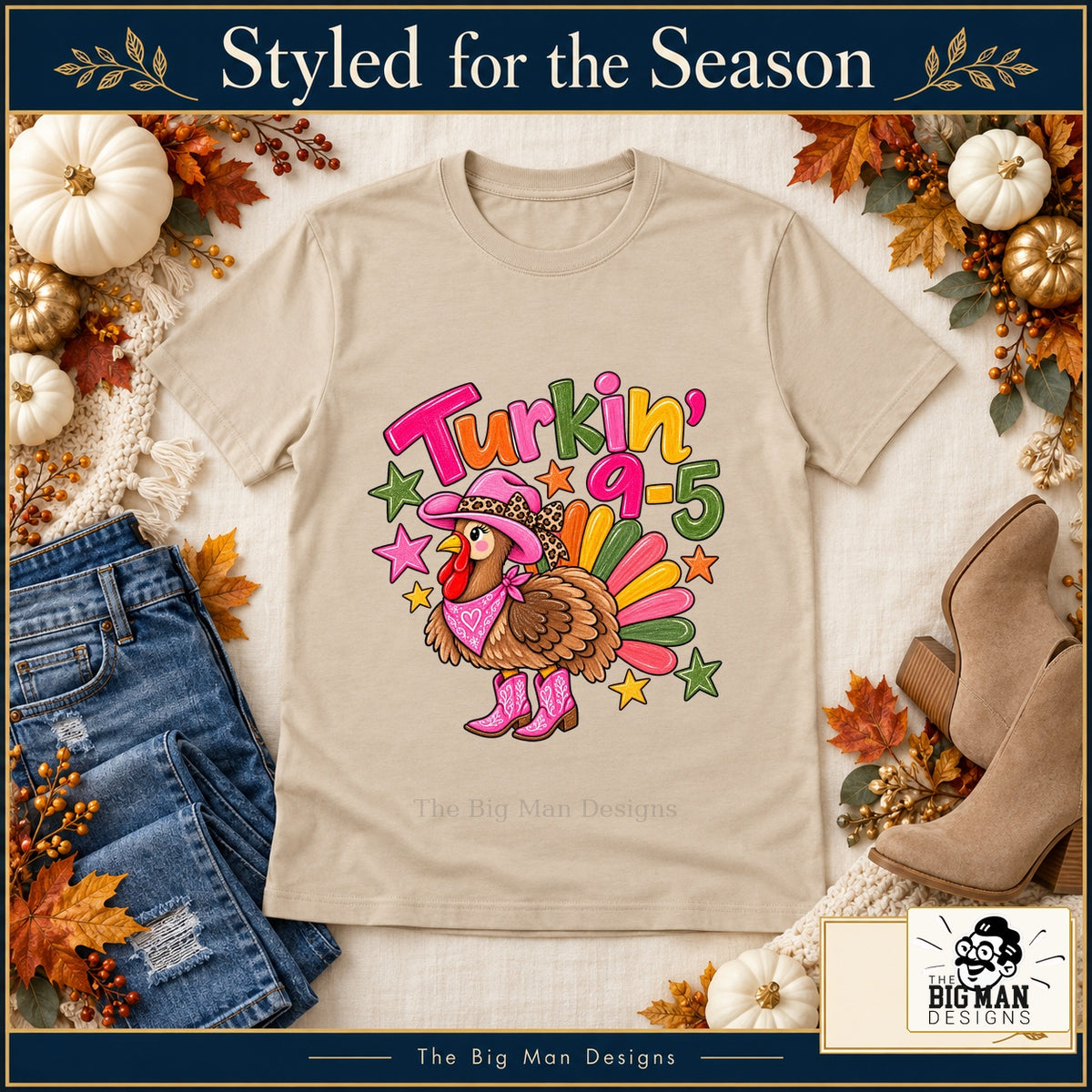 Turkin 9 to 5 Thanksgiving design. Natural T-shirt styled with fall boutique accessories. The Big Man Designs.