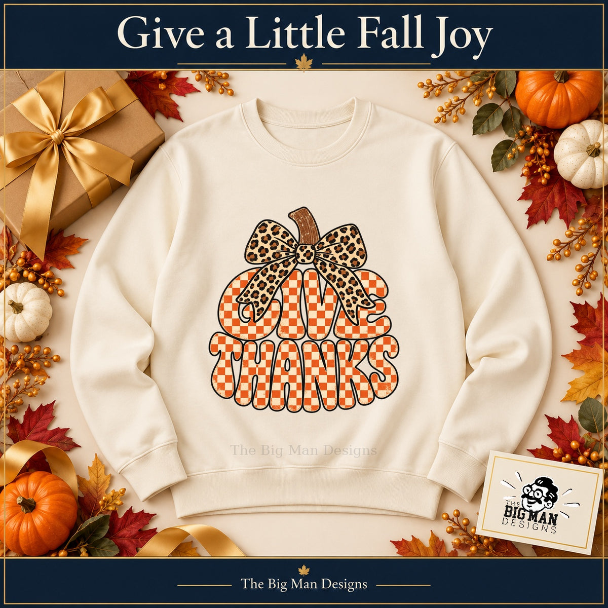 Give Thanks Leopard Bow Thanksgiving design. Natural sweatshirt styled as a Thanksgiving gift. The Big Man Designs.