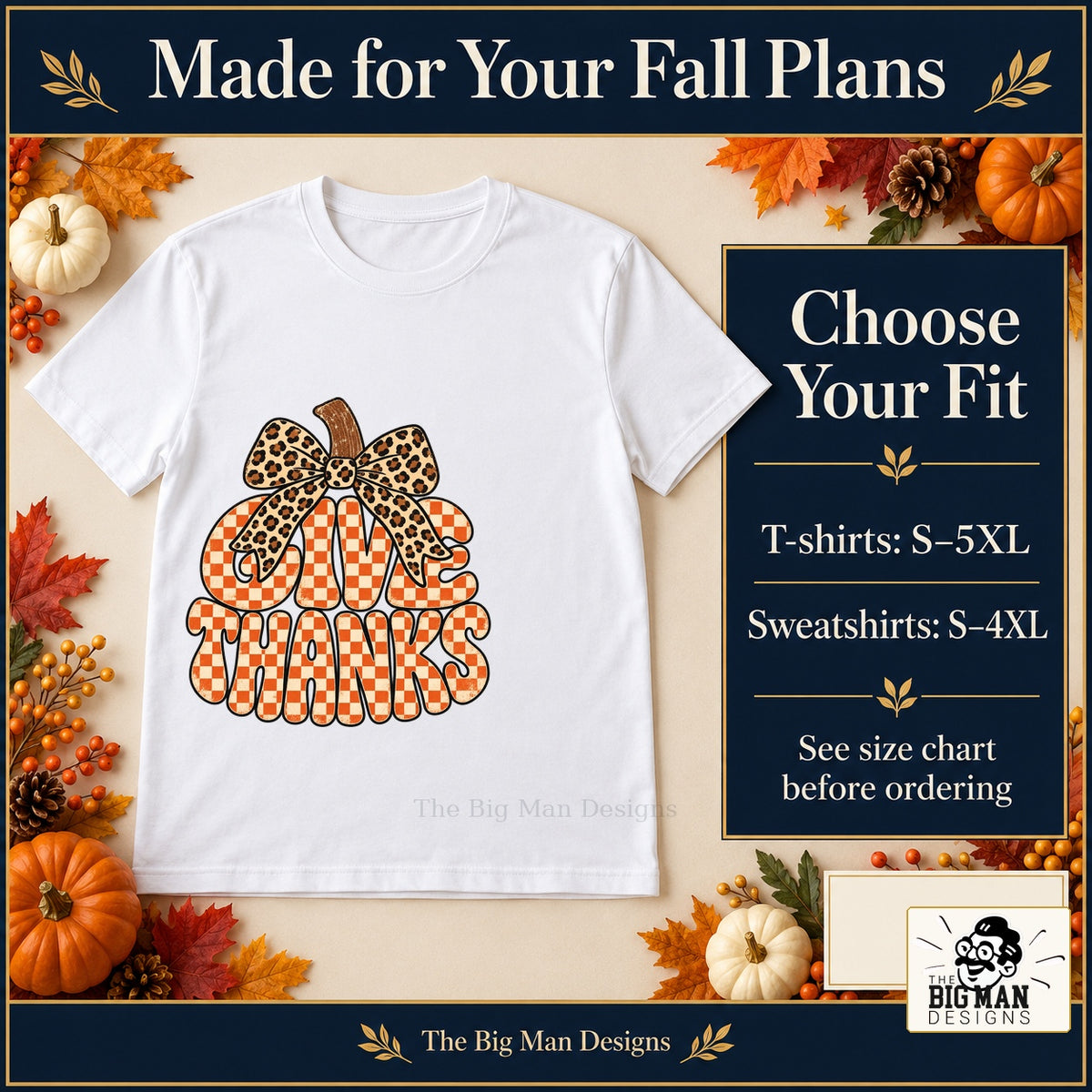 Give Thanks Leopard Bow Thanksgiving design. White T-shirt with T-shirt sizes S–5XL and sweatshirt sizes S–4XL. The Big Man Designs.