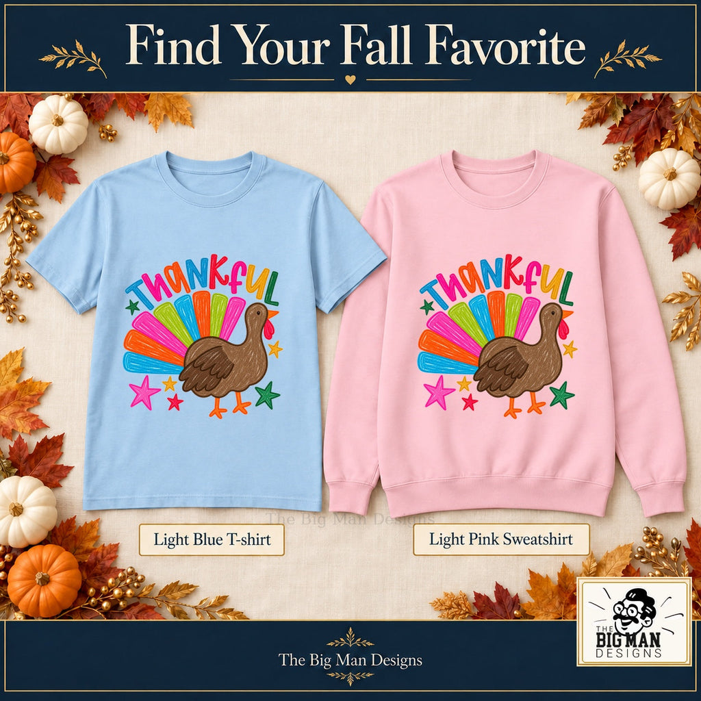 Thankful Colorful Turkey front design on a Light Blue T-shirt and Light Pink sweatshirt, The Big Man Designs branded color mockup