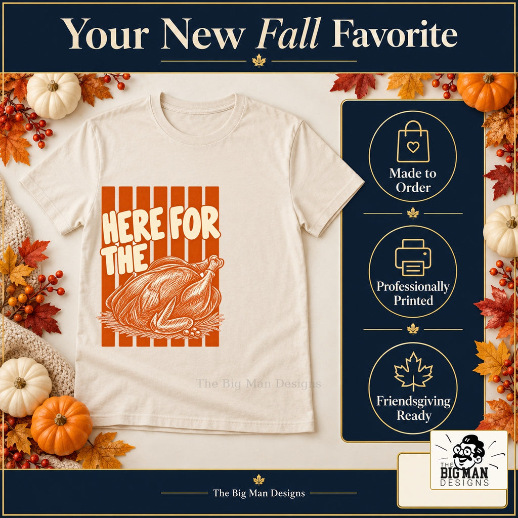 Here for the Turkey Thanksgiving design. Natural T-shirt with made-to-order and professional-printing benefit badges. The Big Man Designs.