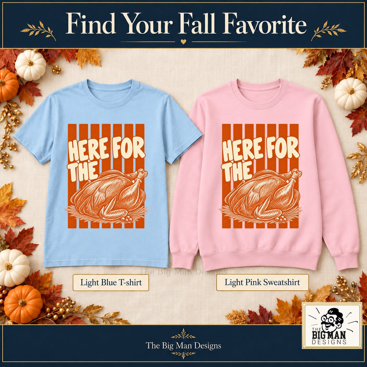 Here for the Turkey front design on a Light Blue T-shirt and Light Pink sweatshirt, The Big Man Designs branded color mockup