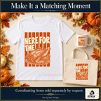 Here for the Turkey Thanksgiving design. White T-shirt, mug and tote with coordinating artwork, accessories sold separately by request. The Big Man Designs.