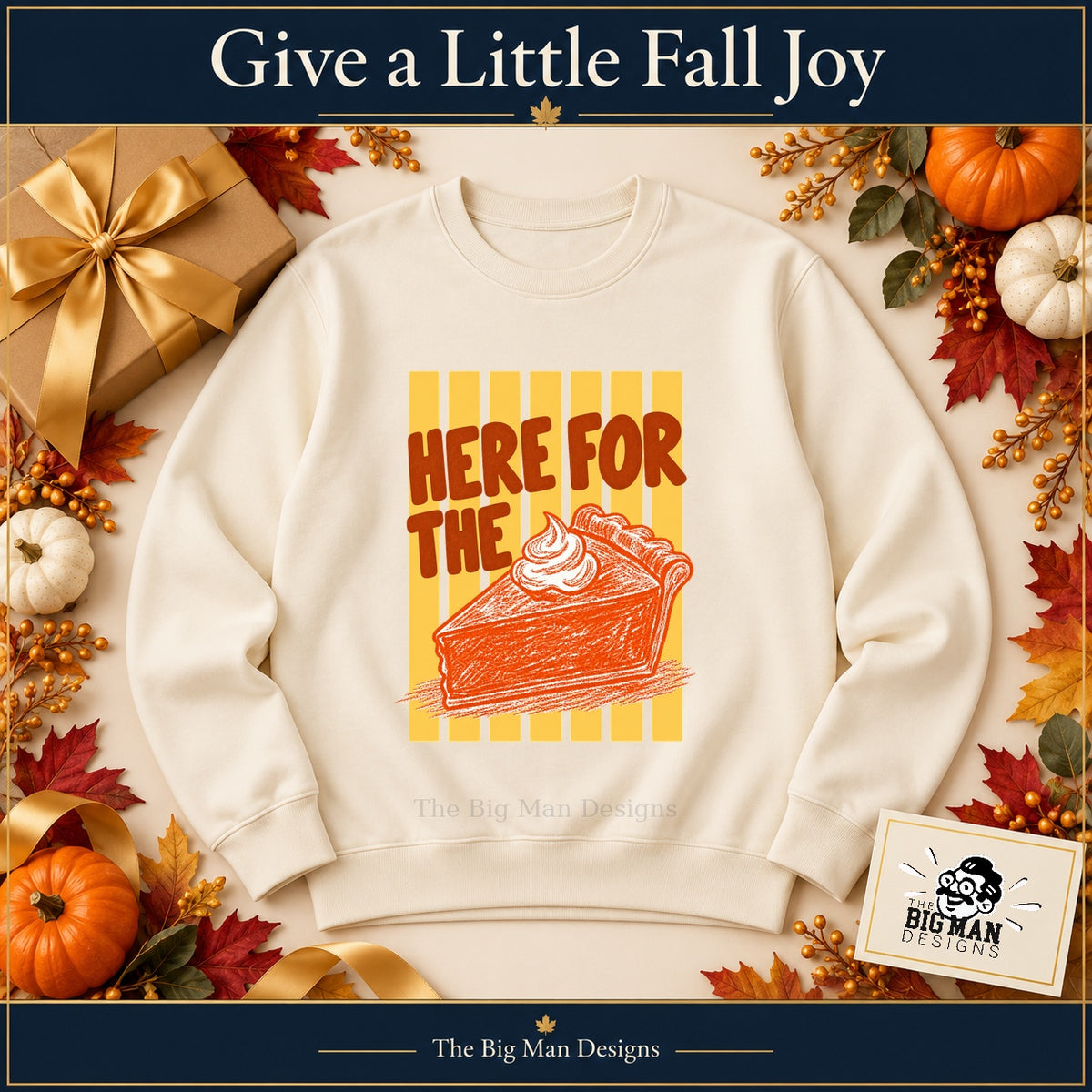 Here for the Pumpkin Pie Thanksgiving design. Natural sweatshirt styled as a Thanksgiving gift. The Big Man Designs.