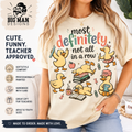 Most Definitely Not All in a Row Teacher Shirt