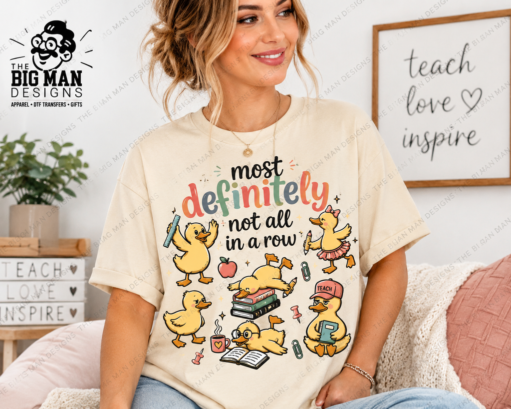 Most Definitely Not All in a Row Teacher Shirt