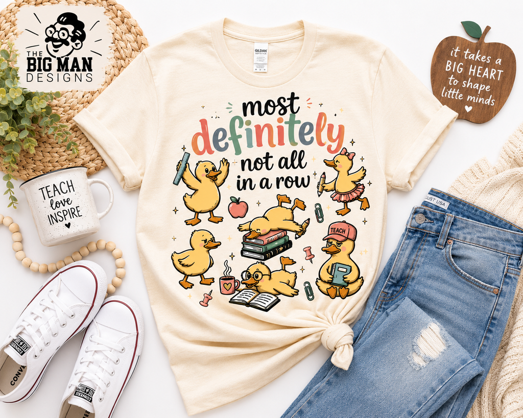 Most Definitely Not All in a Row Teacher Shirt