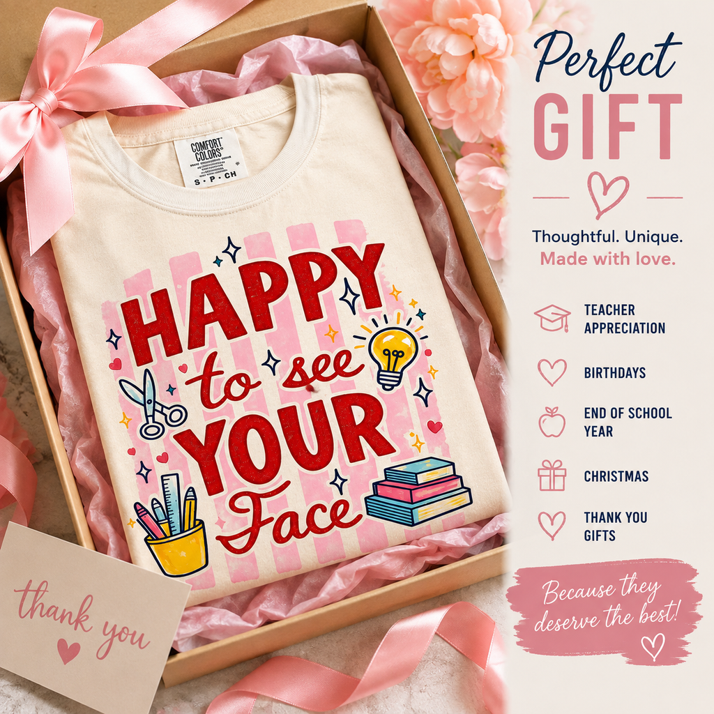 Happy to See Your Face Teacher Shirt