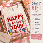 Happy to See Your Face Teacher Shirt