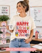 Happy to See Your Face Teacher Shirt