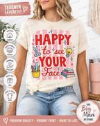 Happy to See Your Face Teacher Shirt