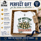 IEP Meeting Survivors Club Shirt | DTF Printed