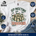 IEP Meeting Survivors Club Shirt | DTF Printed