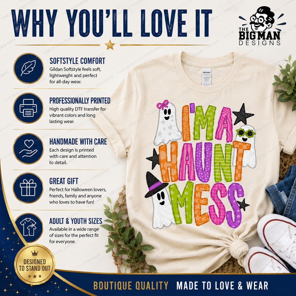 I'm A Haunt Mess Halloween Ghost Shirt | DTF Printed
