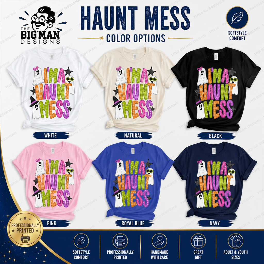 I'm A Haunt Mess Halloween Ghost Shirt | DTF Printed