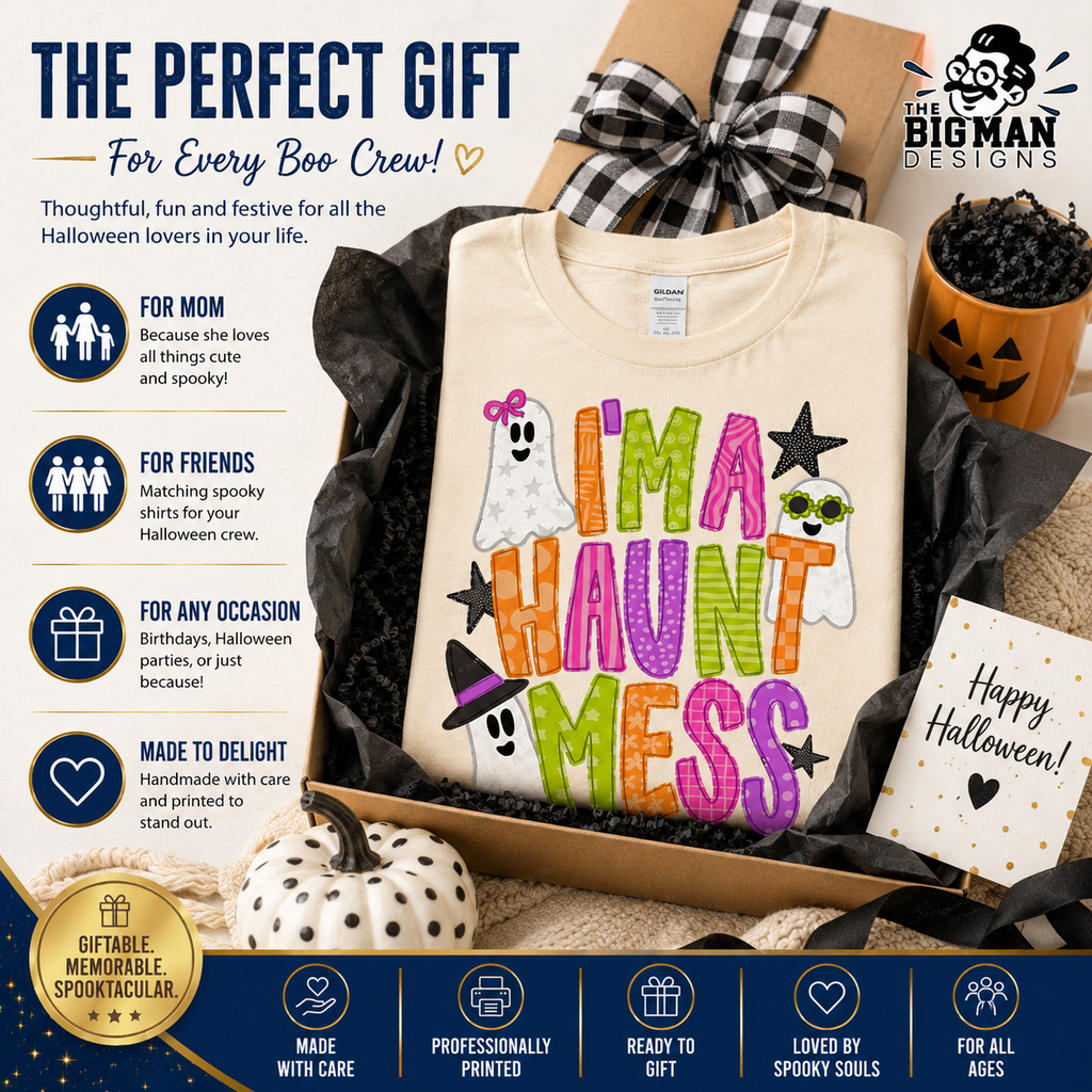 I'm A Haunt Mess Halloween Ghost Shirt | DTF Printed