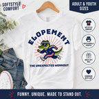75 Elopement: The Unexpected Workout | Funny Gator Shirt | DTF Printed