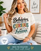 Be Curious about Behavior not Furious | Dickinson Gators Spirit Tee | Front & Back Design