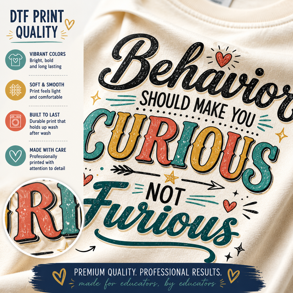 Be Curious about Behavior not Furious | Dickinson Gators Spirit Tee | Front & Back Design