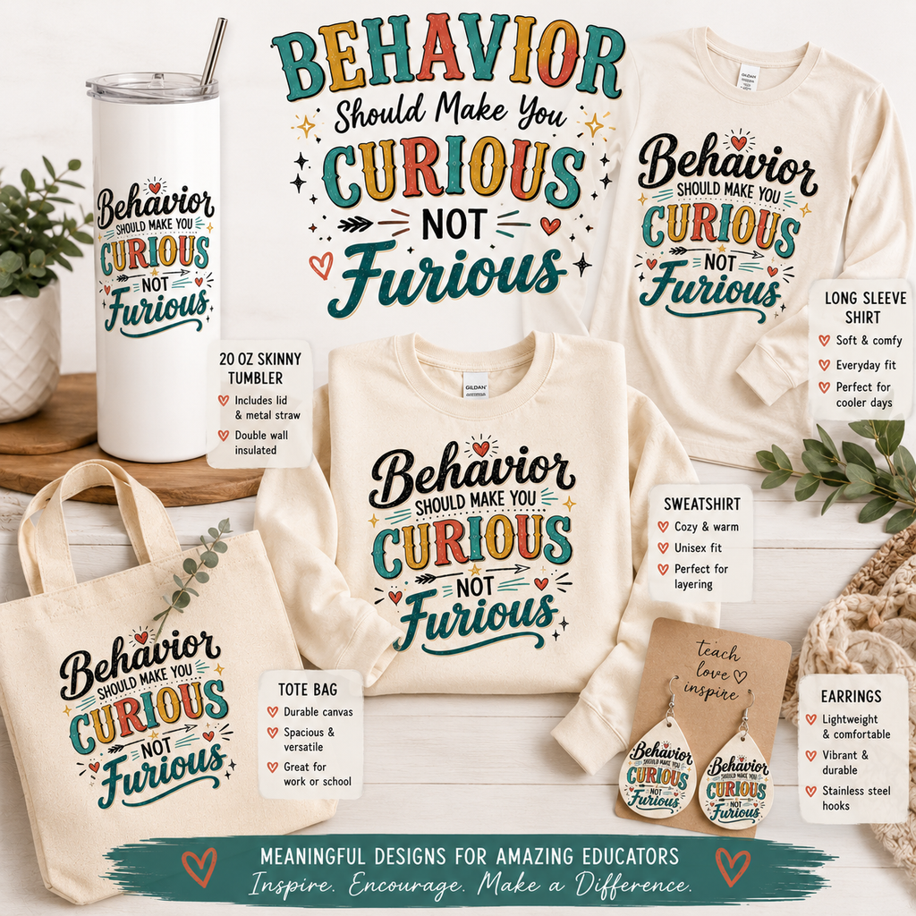 Be Curious about Behavior not Furious | Dickinson Gators Spirit Tee | Front & Back Design