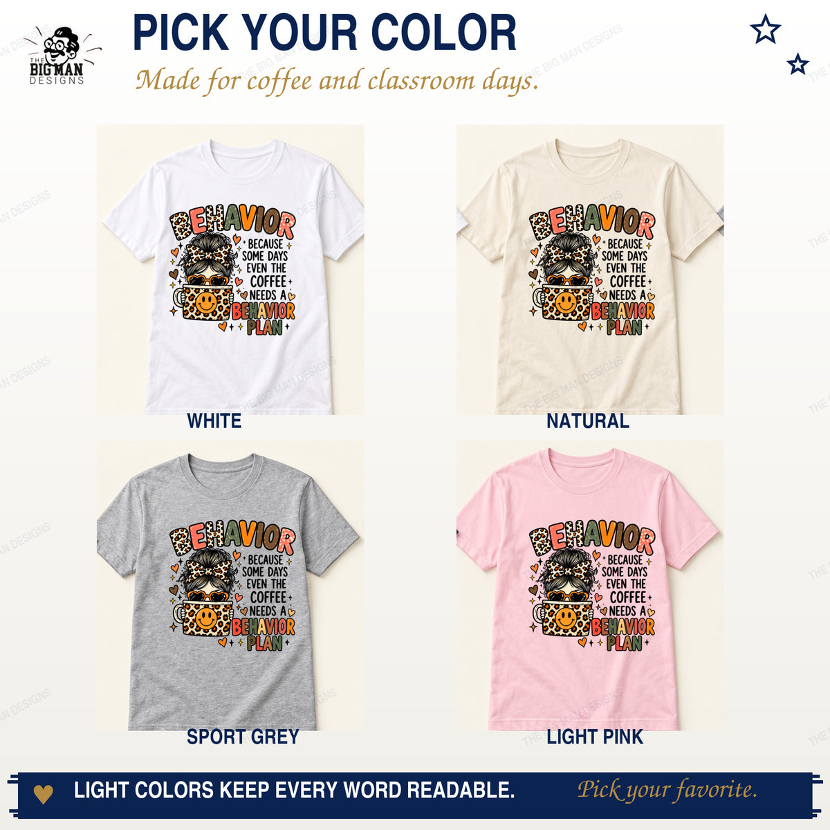 Behavior plan coffee shirt options in White, Natural, Sport Grey, and Light Pink to keep black lettering readable.