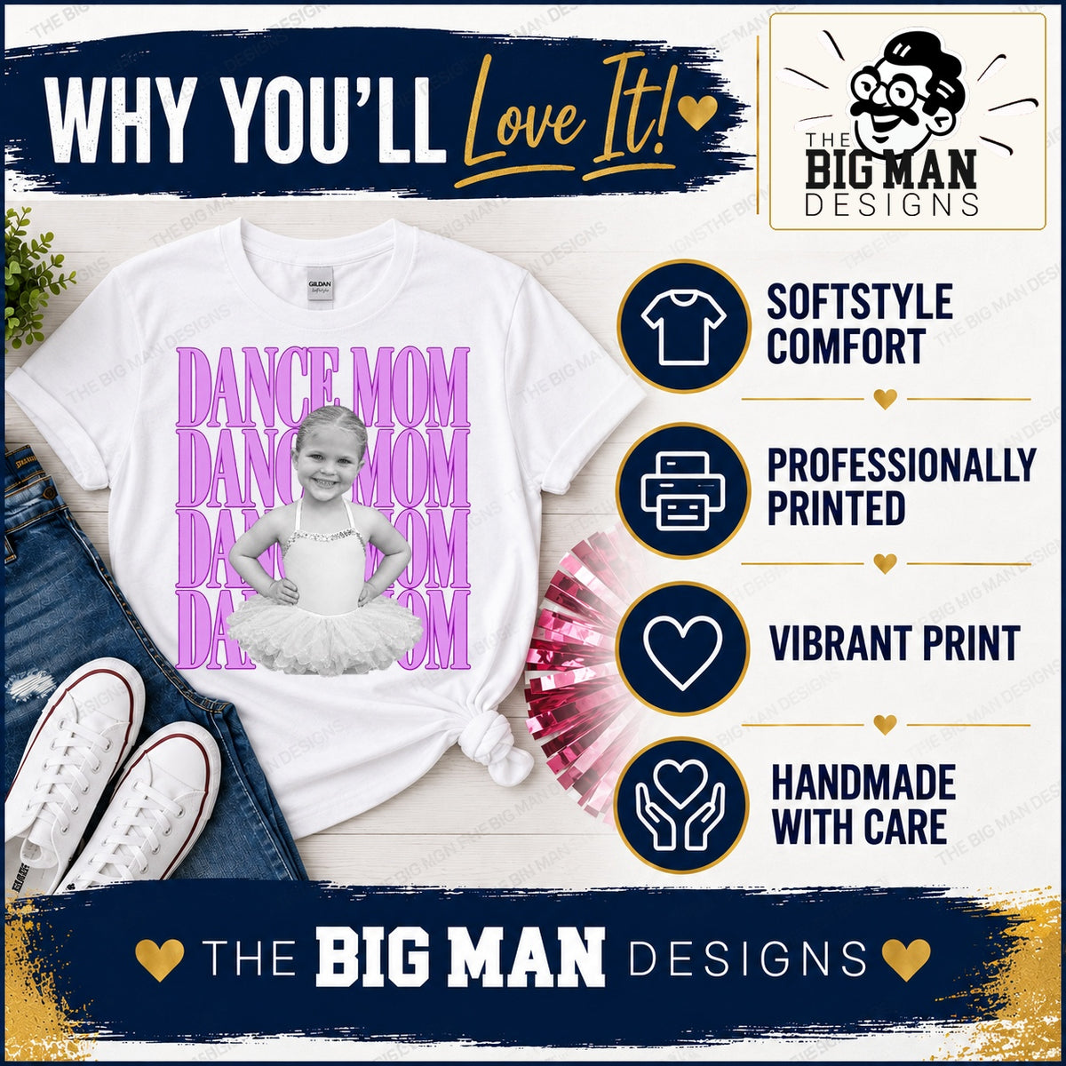 Dance Mom photo shirt benefits: Softstyle comfort, professionally printed, vibrant print and handmade with care