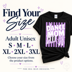 Adult unisex Dance Mom shirt size options S, M, L, XL, 2XL and 3XL