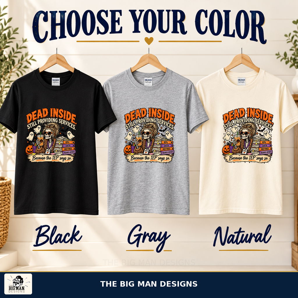 Dead Inside Still Providing Services Halloween shirt, color options, The Big Man Designs