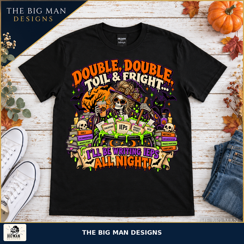 Double Double Toil and Fright Halloween shirt on black, The Big Man Designs