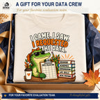 I Came I Saw I Requested the Data T-shirt styled as a navy and gold gift for school evaluation teams.
