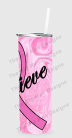 Believe Breast Cancer Awareness 20 oz skinny Tumbler