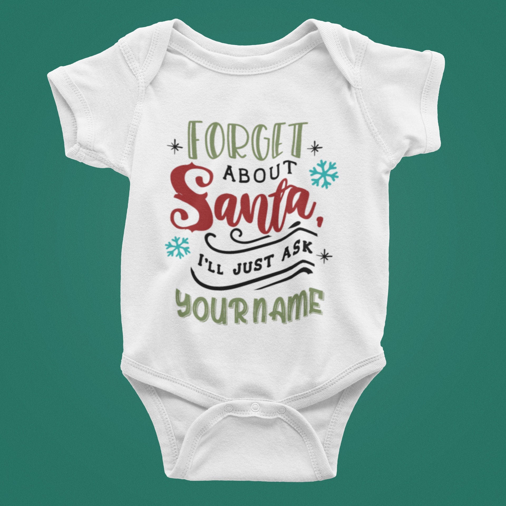 Forget about Santa I'll ask... Christmas Baby Bodysuit/ Onesie