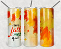 I love fall most of all 20 oz skinny Tumbler