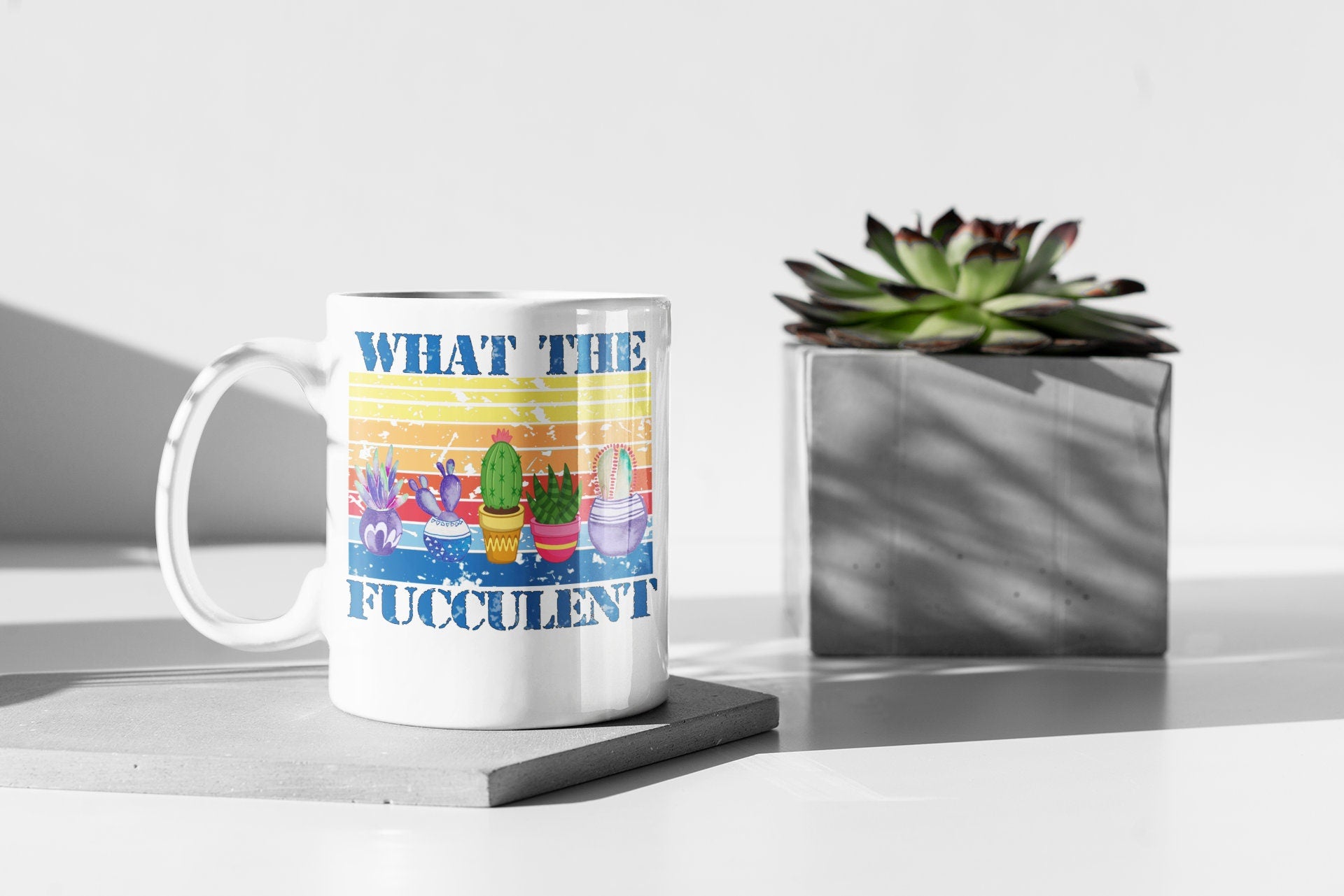 What the Fucculent Mug | Funny Mug