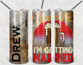 Beer Me I'm Getting Married Personalized 20 oz skinny Tumbler