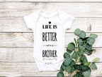 Life is Better / Sweeter with Brother / sister Baby Bodysuit/ Onesie