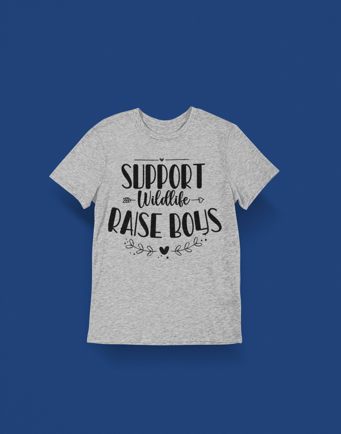 support wild life raise boys momlife Shirt