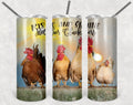 Rise and Shine Mother Cluckers Personalized 20 oz skinny Tumbler