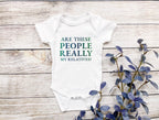 Are these people Really my Relatives baby Bodysuit/ Onesie