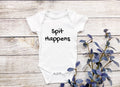 Spit Happens baby Bodysuit/ Onesie